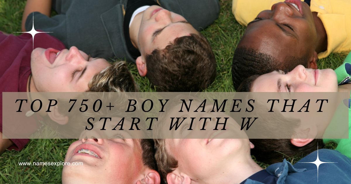 Top 750+ Boy names That Start with W