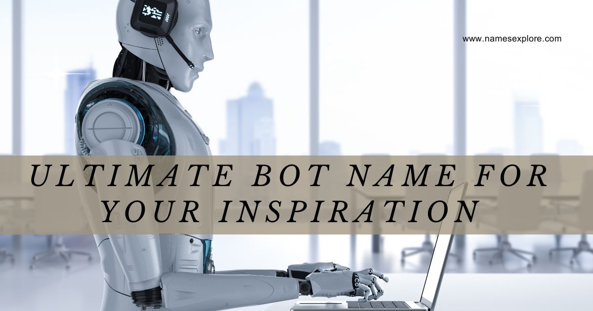 Ultimate Bot Name For Your Inspiration