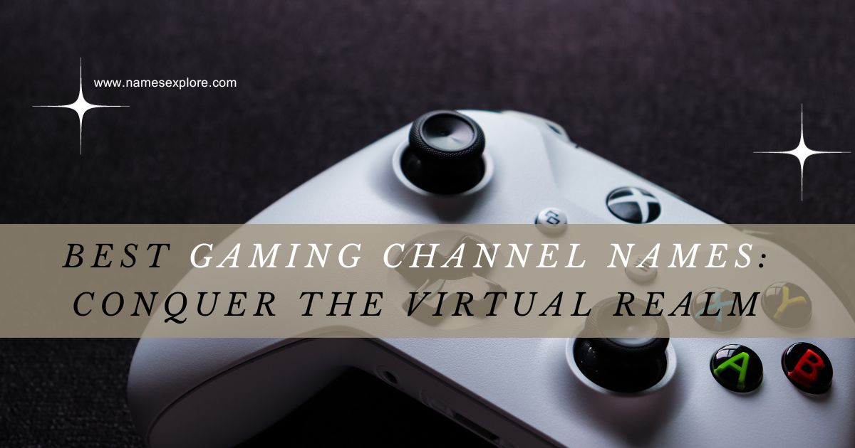 Best Gaming Channel Names: Conquer the Virtual Realm
