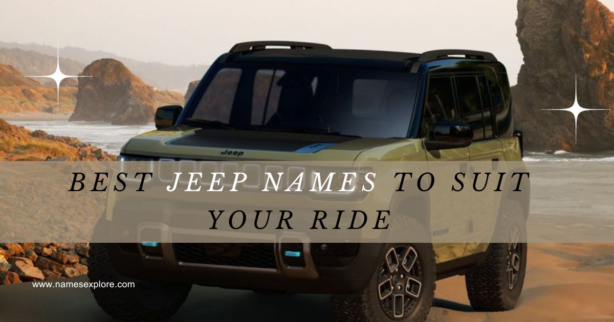 Best Jeep Names to Suit Your Ride