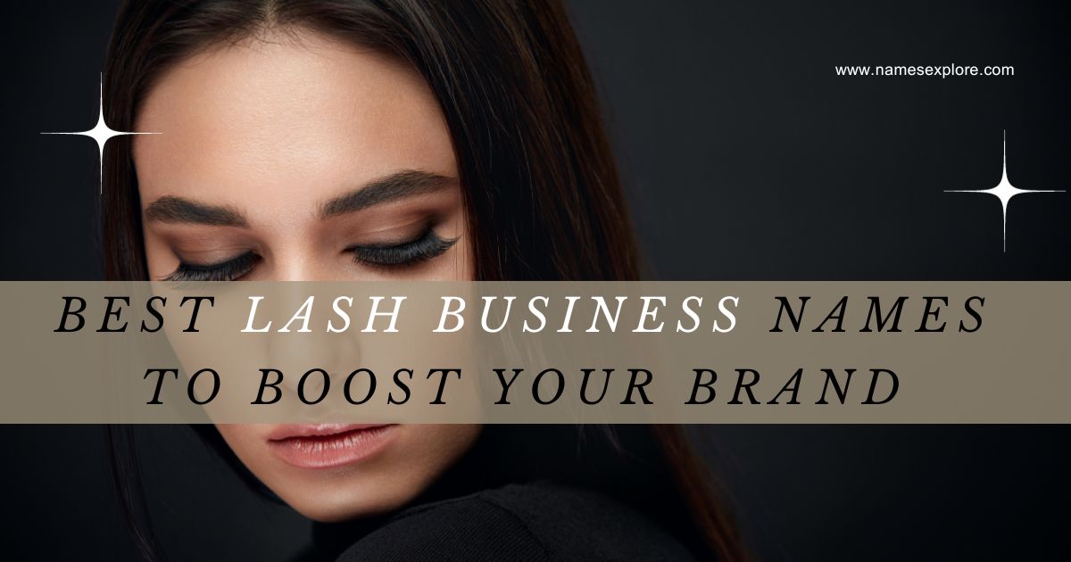 850+ Best Lash Business Names to Boost Your Brand